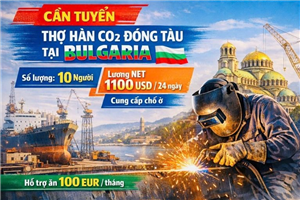 Xuất khẩu lao động thợ hàn Bulgaria - Visa 100%